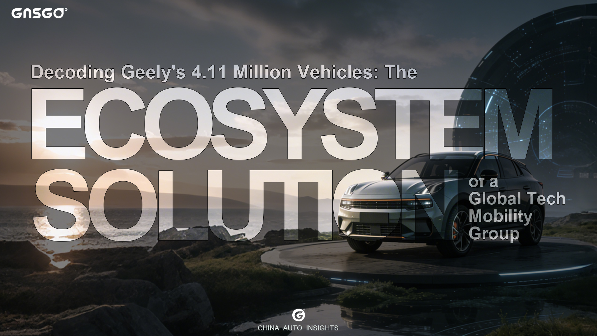 Decoding Geely's 4.11 Million Vehicles: The “Ecosystem Solution” of a Global Tech Mobility Group